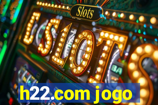 h22.com jogo